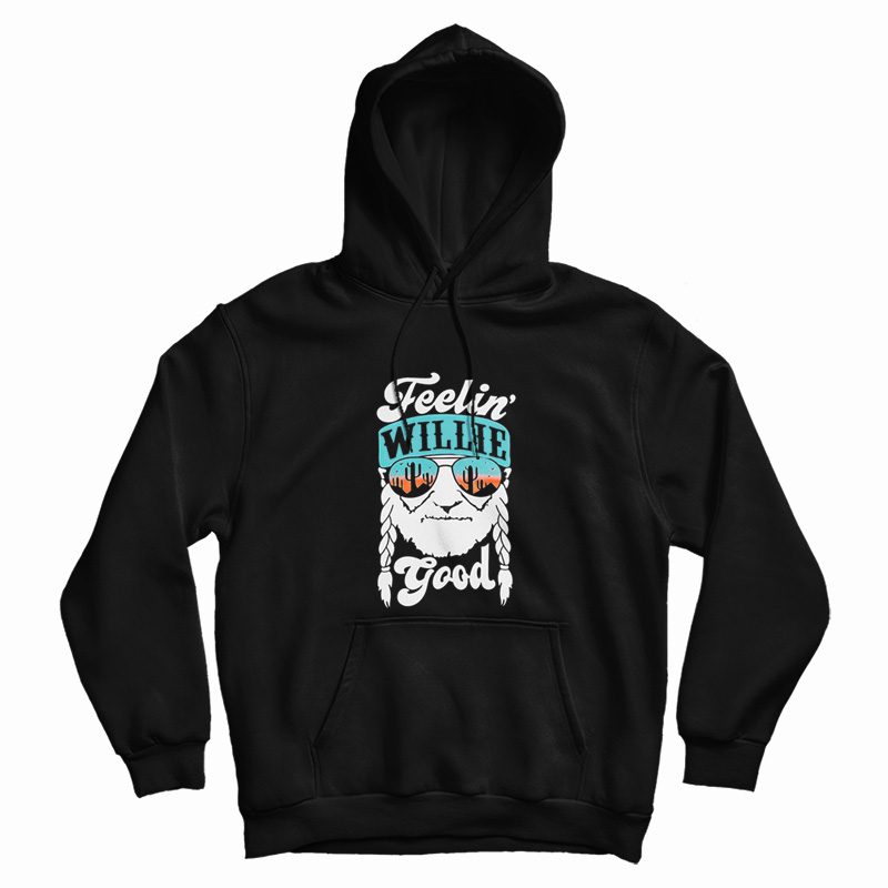 Feeling Willie Good Hoodie Feeling Willie Good Hoodie