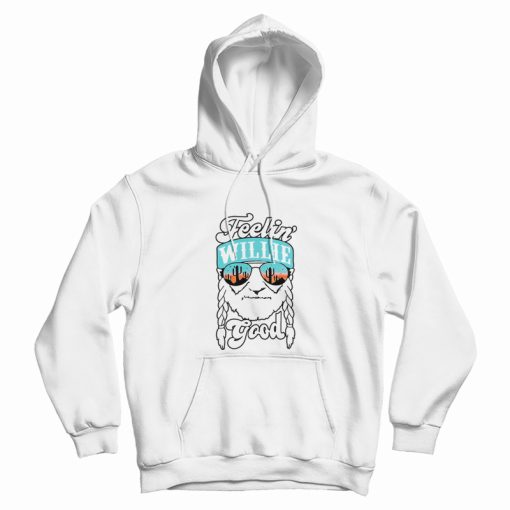 Feeling Willie Good Hoodie Feeling Willie Good Hoodie