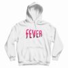 Fever Hoodie