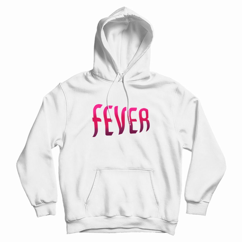 Fever Hoodie Fever Hoodie