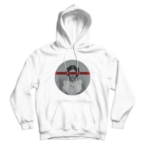 Fight Like a Girl Princess Leia Hoodie Fight Like a Girl Princess Leia Hoodie