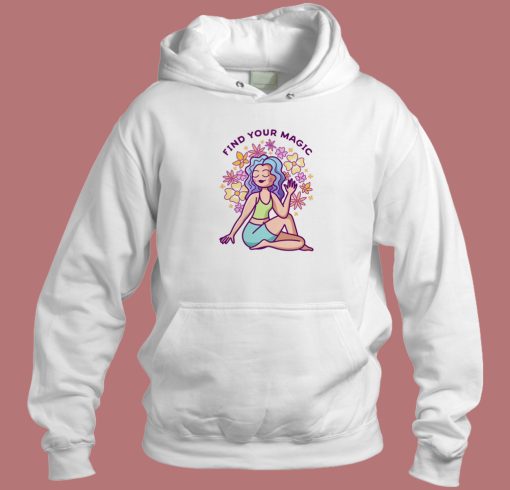 Find Your Magic Hoodie Style Find Your Magic Hoodie Style
