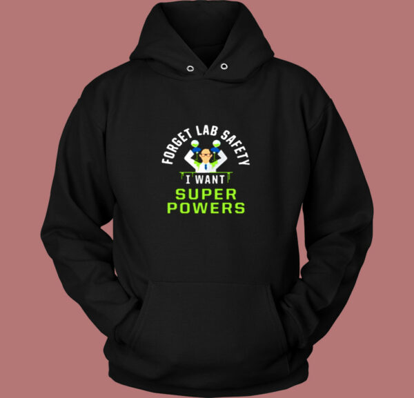 Forget Lab Safety I Want Super Powers Vintage Hoodie
