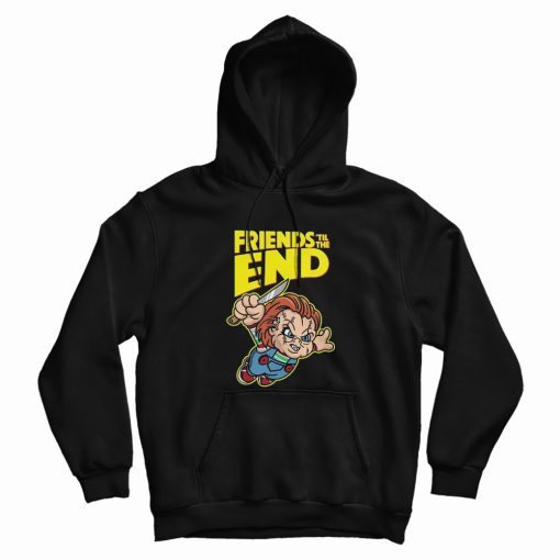 Friends Til The End Chucky Hoodie Friends Til The End Chucky Hoodie