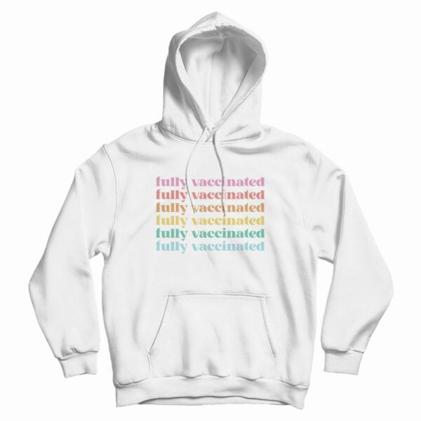 Fully Vaccinated Hoodie