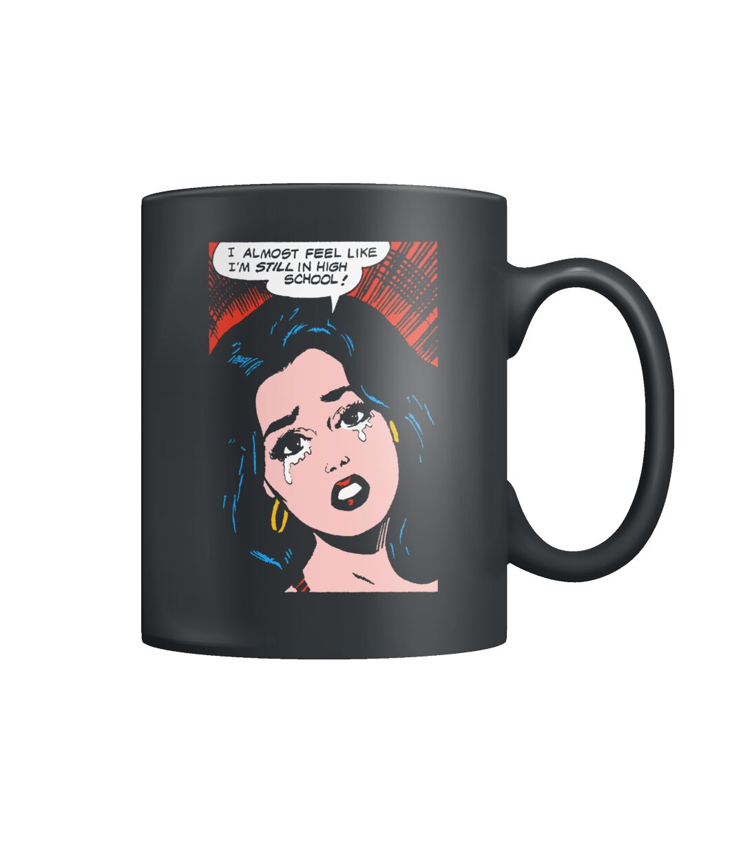 Funny vintage comic pop art design mug still in high school! Funny vintage comic pop art design mug still in high school!