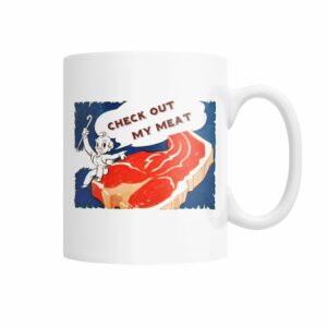 Funny vintage illustration Check out my meat mug
