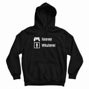 Game Is Forever Girl Are Whatever Funny Hoodie 4