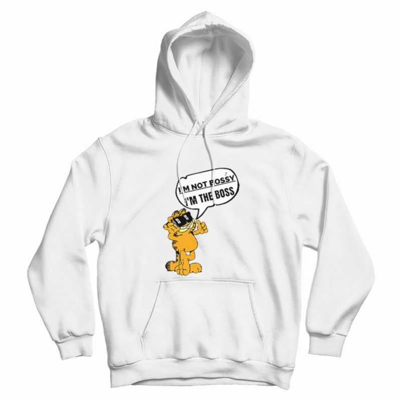 Garfield I'm Not Bossy I'm The Boss Hoodie Garfield I'm Not Bossy I'm The Boss Hoodie