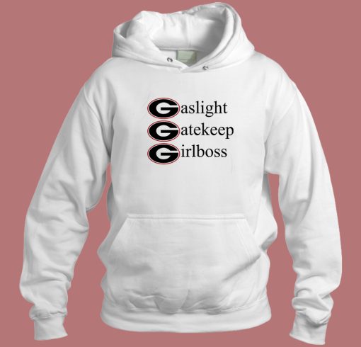 Gaslight Gatekeep Girlboss Hoodie Style Gaslight Gatekeep Girlboss Hoodie Style