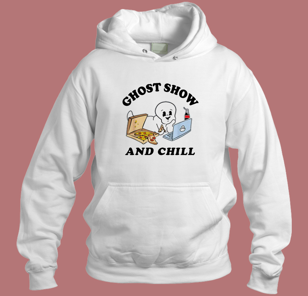 Ghost Shows And Chill Hoodie Style Ghost Shows And Chill Hoodie Style