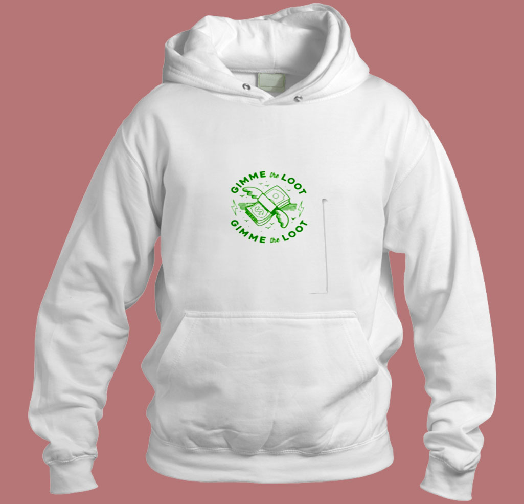 Gimme The Loot Aesthetic Hoodie Style Gimme The Loot Aesthetic Hoodie Style