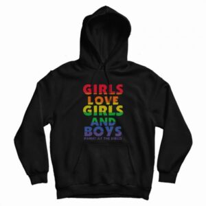 Girls Love Girls And Boys Panic At The Disco Hoodie