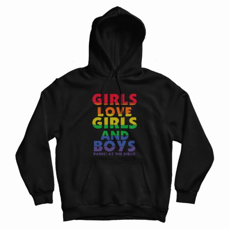 Girls Love Girls And Boys Panic At The Disco Hoodie Girls Love Girls And Boys Panic At The Disco Hoodie