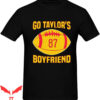 Go Taylors Boyfriend T-Shirt Funny Football Fan Travis 87