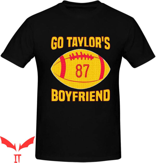 Go Taylors Boyfriend T-Shirt Funny Football Fan Travis 87