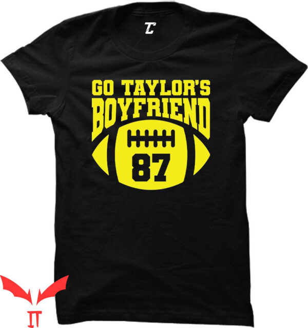 Go Taylors Boyfriend T-Shirt Funny Go Sports Travis 87