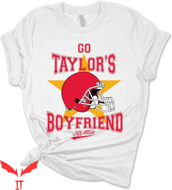 Go Taylors Boyfriend T-Shirt Funny Swift Kelce Football