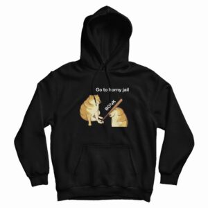 Go To Horny Jail Hoodie