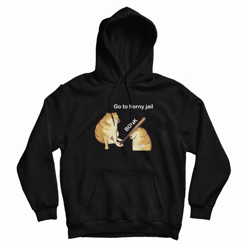Go To Horny Jail Hoodie Go To Horny Jail Hoodie