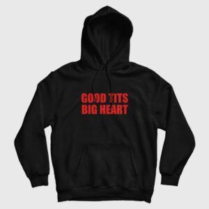 Good Tits Big Heart Hoodie