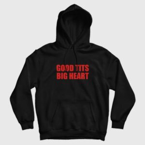 Good Tits Big Heart Hoodie 3