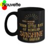 Good morning world your little ray of redhead sunshine mug