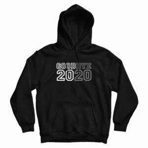 Goodbye 2020 Hoodie
