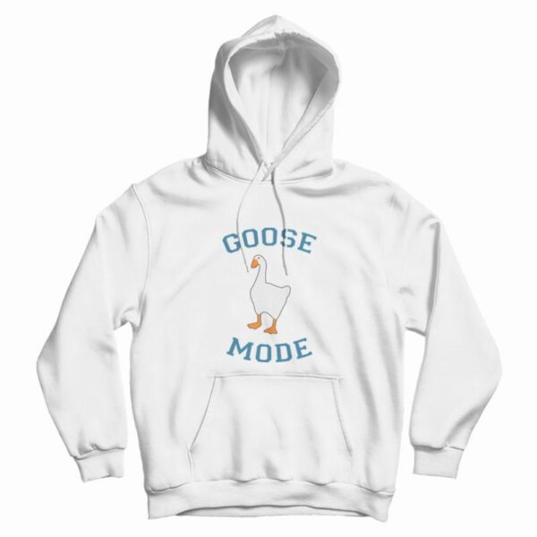 Goose Mode Hoodie