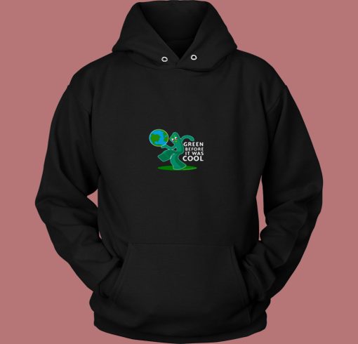 Gumby Green Before It Was Cool Earth Planet 80s Hoodie Gumby Green Before It Was Cool Earth Planet 80s Hoodie