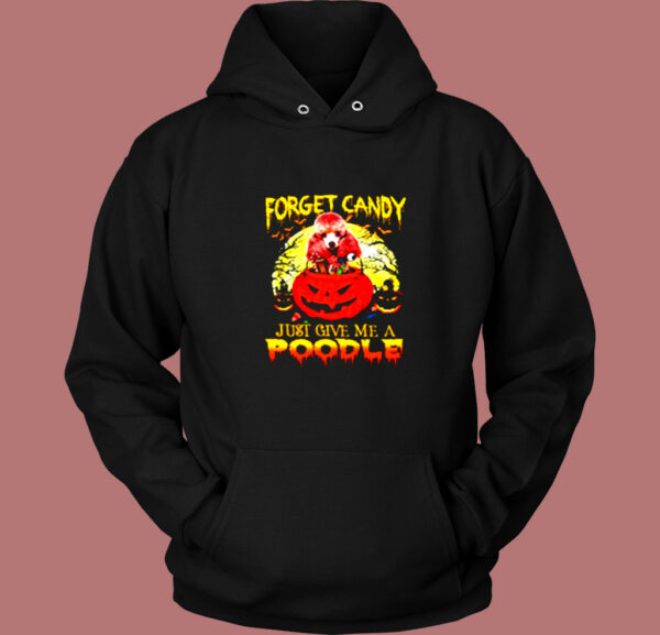 Halloween Forget Candy Just Give Me A Poodle Vintage Hoodie