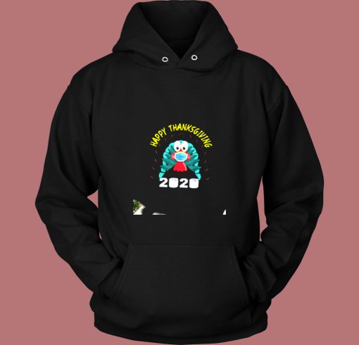 Happy Thanksgiving Funny Thanksgiving Turkey Face Mask 2020 Vintage Hoodie Happy Thanksgiving Funny Thanksgiving Turkey Face Mask 2020 Vintage Hoodie