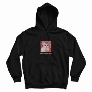 Have A Good Day Cat Print Hoodie 3
