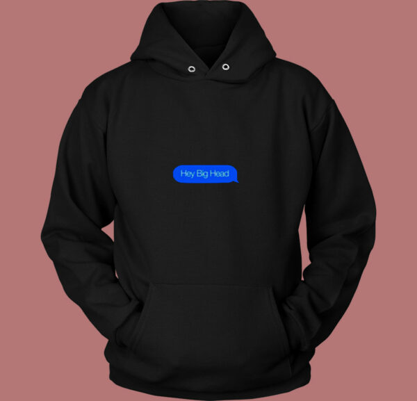 Hey Big Head 80s Hoodie