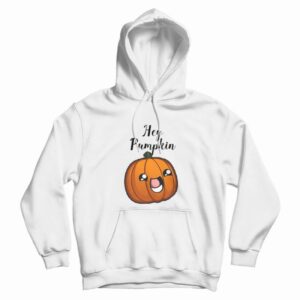 Hey Pumpkin Adorable Hoodie
