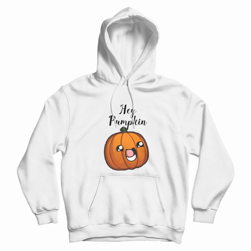 Hey Pumpkin Adorable Hoodie Hey Pumpkin Adorable Hoodie