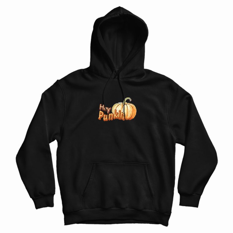 Hey Punkin Pumpkin Funny Hoodie Hey Punkin Pumpkin Funny Hoodie