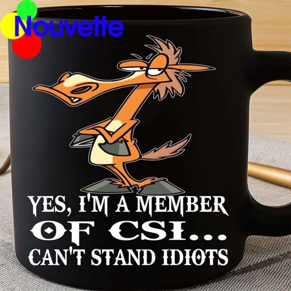Horse yes I’m a member of csi can’t stand idiots mug