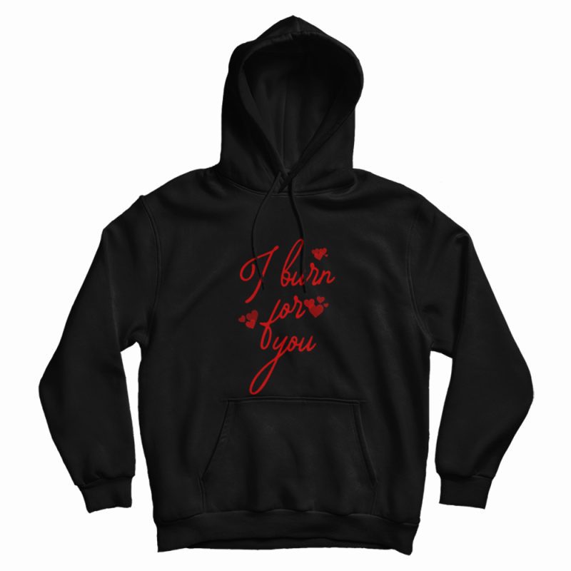 I Burn For You Bridgerton Quote Hoodie I Burn For You Bridgerton Quote Hoodie