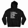 I Enjoy Omantic Walks To The Taco Truck Hoodie