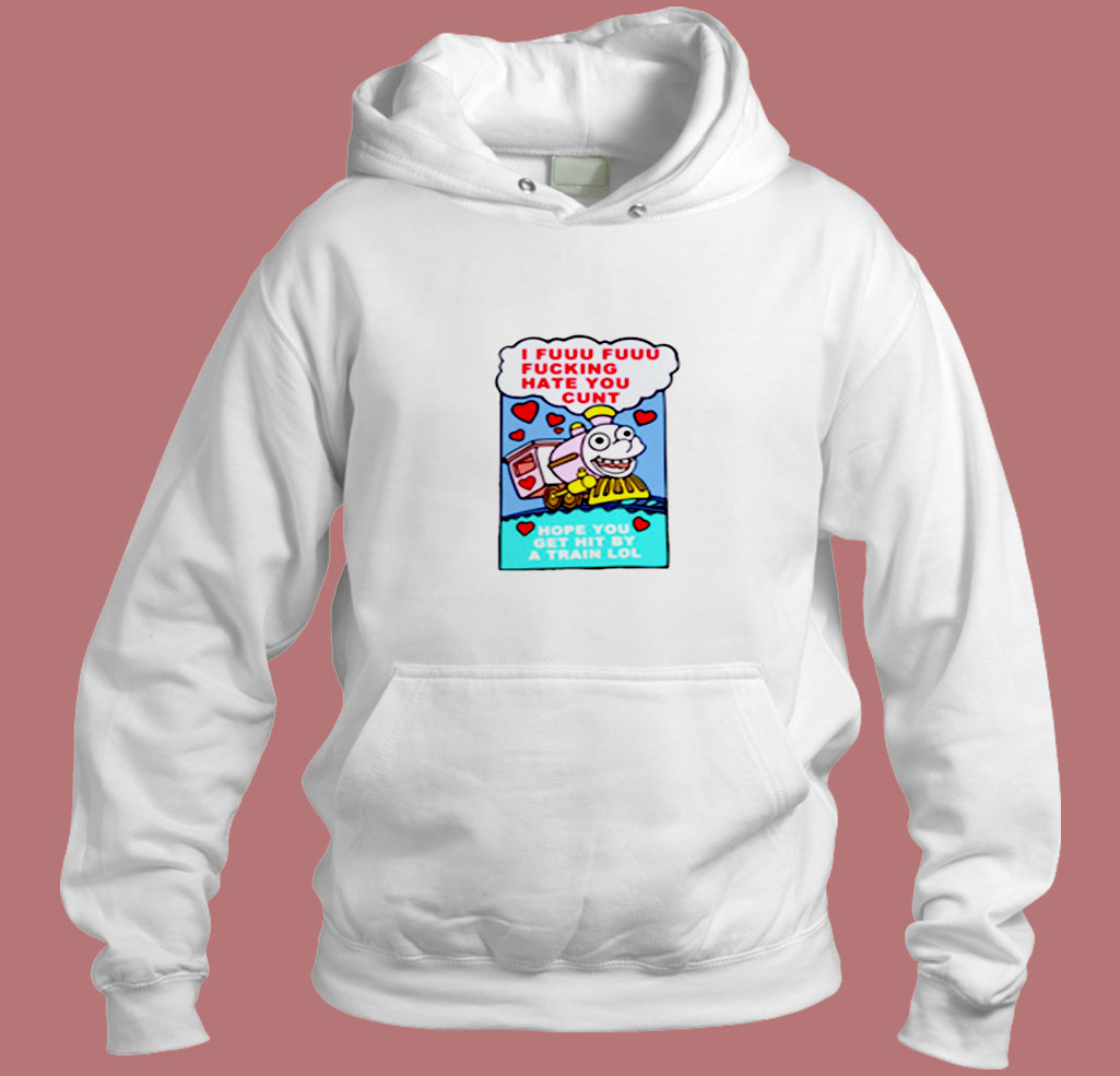 I Fuuu Fuuu Fucking Hate You Aesthetic Hoodie Style I Fuuu Fuuu Fucking Hate You Aesthetic Hoodie Style
