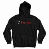 I Hate Love You Hidden Message Hoodie