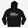 I Hated Everyone Before It Was Mainstreams Hoodie