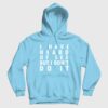 I Have Heard Of Sex But I Don’t Do It Hoodie