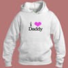 I Heart Daddy Aesthetic Hoodie Style