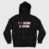 I Love Aging and Dying Hoodie