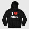 I Love Milfs Hoodie I Love Dilfs