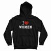 I Love Women Hoodie