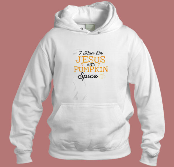 I Run On Jesus And Pumpkin Spice Aesthetic Hoodie Style