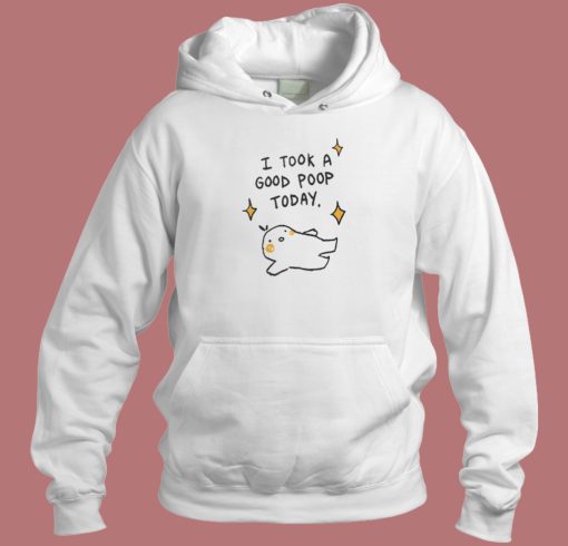 I Took A Good Poop Today Hoodie Style On Sale I Took A Good Poop Today Hoodie Style On Sale
